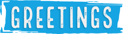Greetings